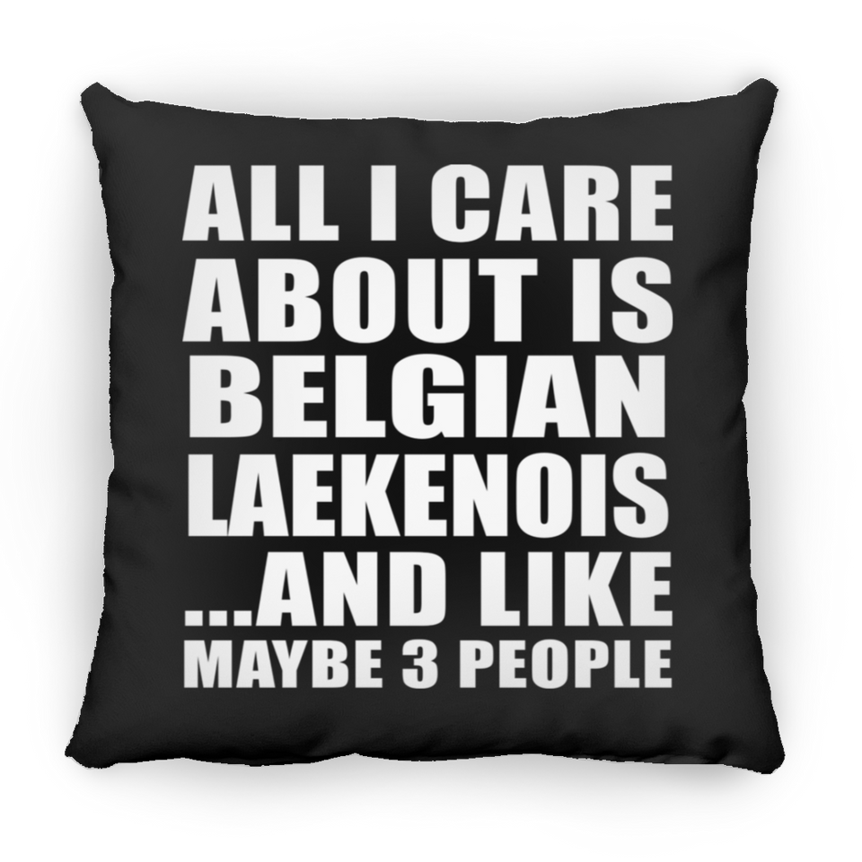 All I Care About Is Belgian Laekenois - Throw Pillow Black