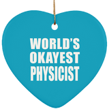 World's Okayest Physicist - Heart Ornament