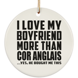 I Love My Boyfriend More Than Cor Anglais - Circle Ornament