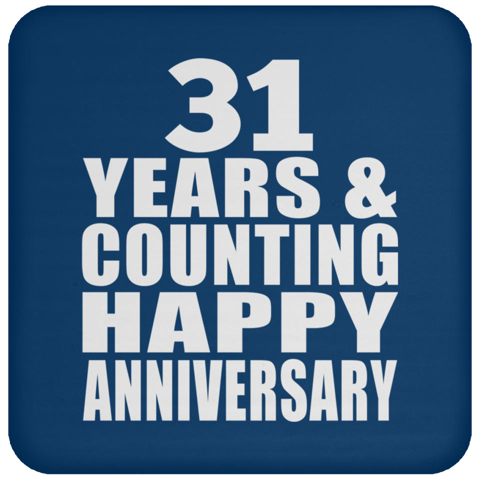 Happy 31st Anniversary 31 Years & Counting - Drink Coaster