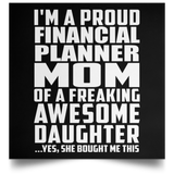 Proud Financial Planner Mom Of Awesome Daughter - Poster Square