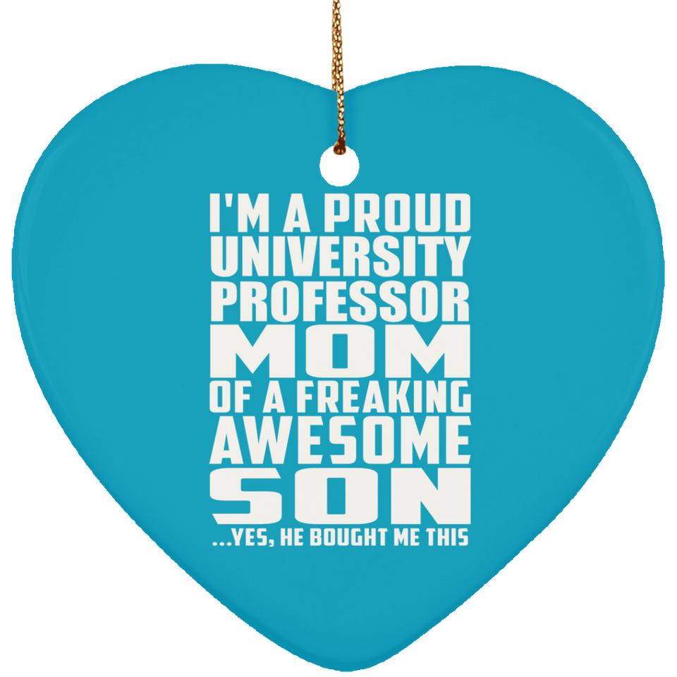 Proud University Professor Mom Of Awesome Son - Heart Ornament