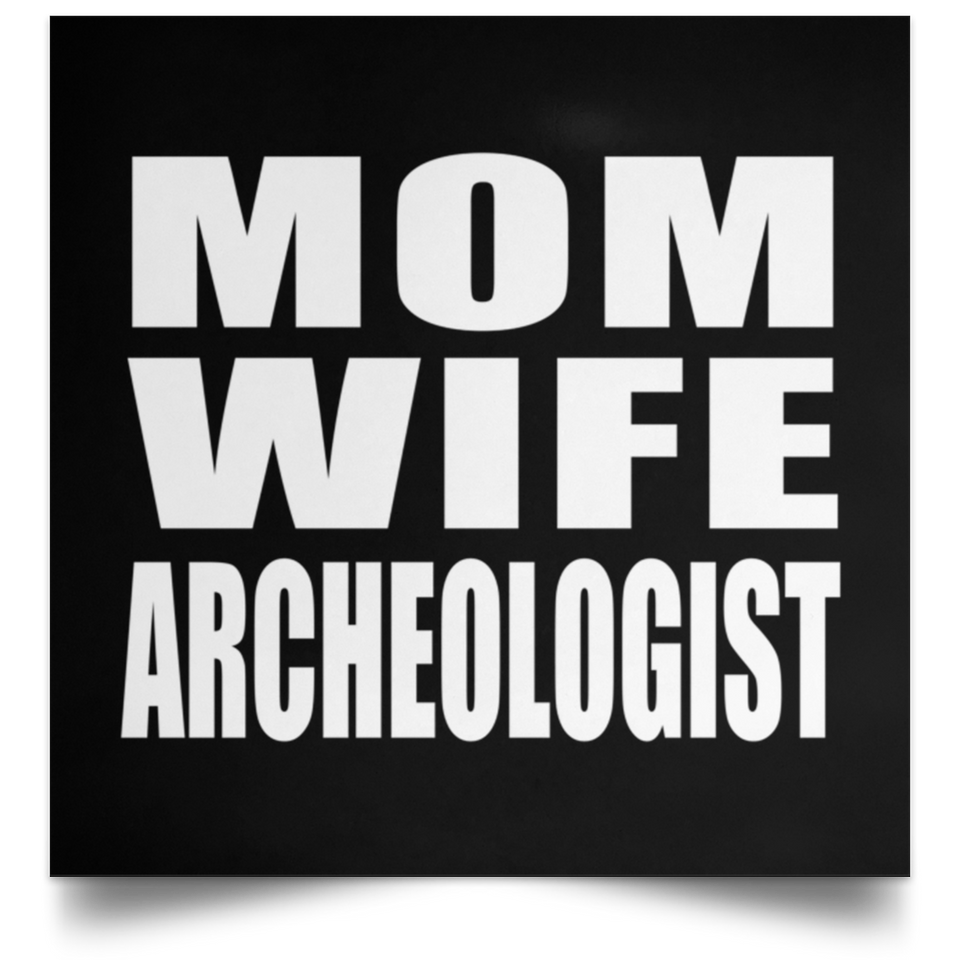 Mom Wife Archeologist - Poster Square