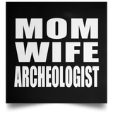 Mom Wife Archeologist - Poster Square