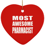 Most Awesome Pharmacist - Heart Ornament