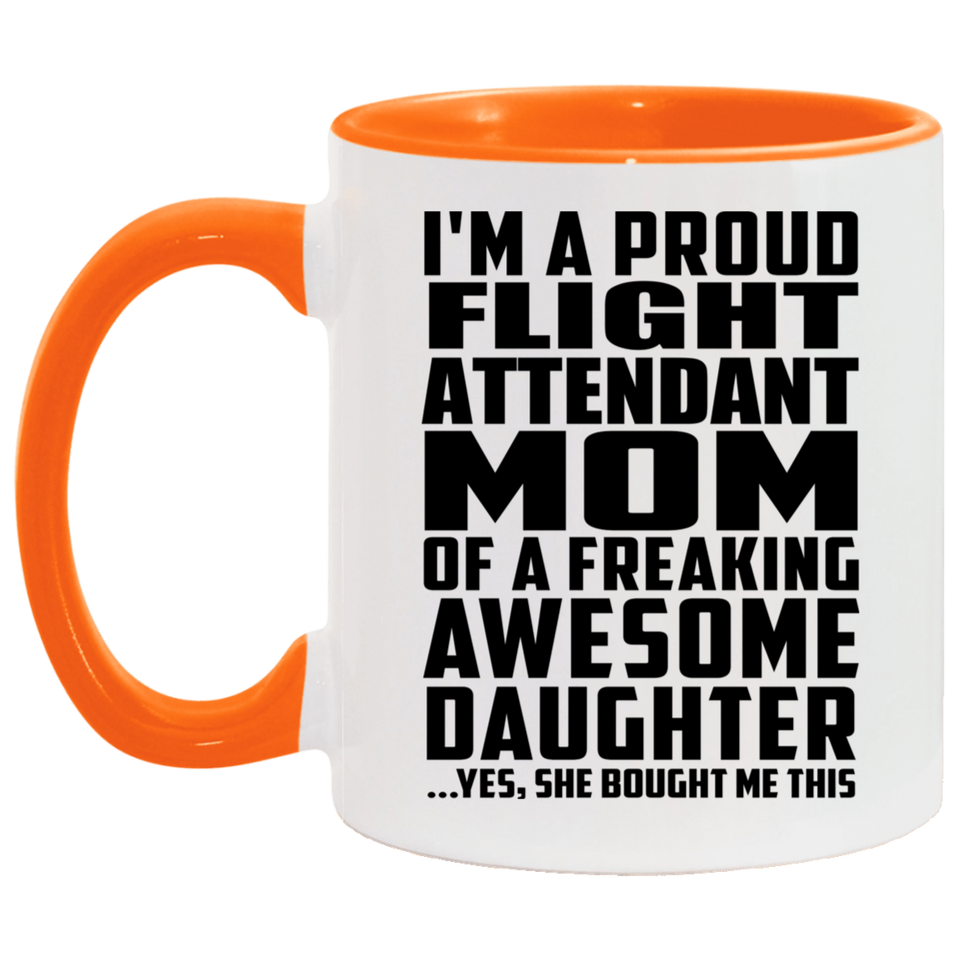 Proud Flight Attendant Mom Of Awesome Daughter - 11oz Accent Mug Orange