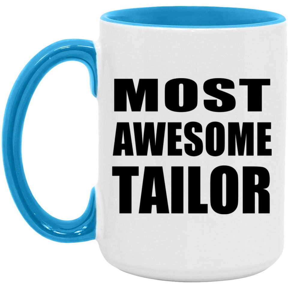 Most Awesome Tailor - 15oz Accent Mug Blue