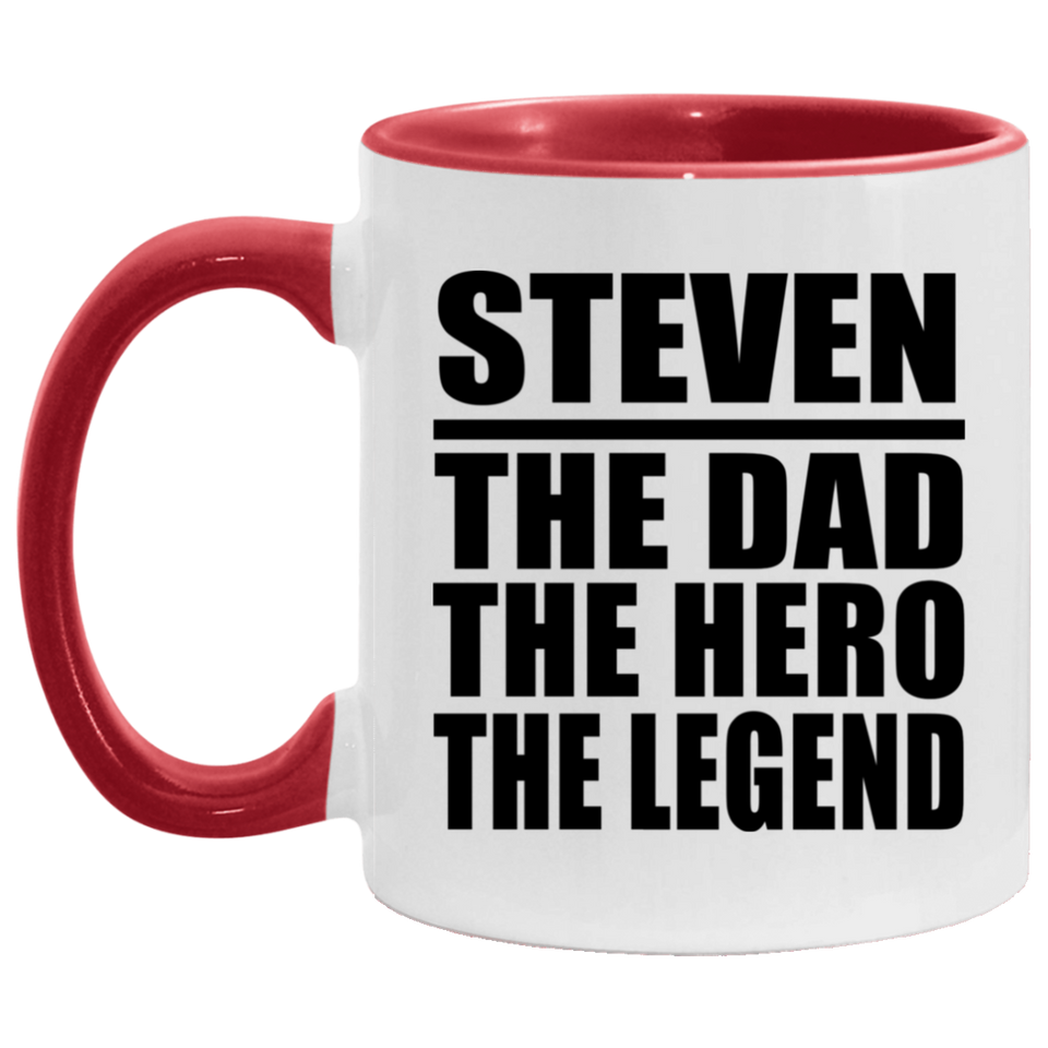 Steven The Dad The Hero The Legend - 11oz Accent Mug Red