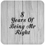 8th Anniversary 8 Years Of Being Mr Right - Drink Coaster F