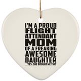 Proud Flight Attendant Mom Of Awesome Daughter - Heart Ornament
