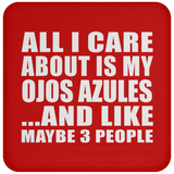 All I Care About Is My Ojos Azules - Drink Coaster