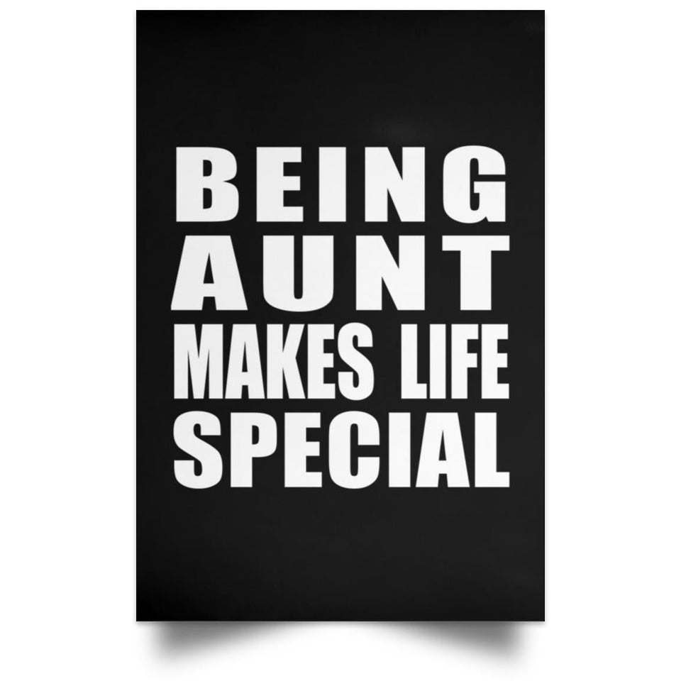 Being Aunt Makes Life Special - Poster Portrait