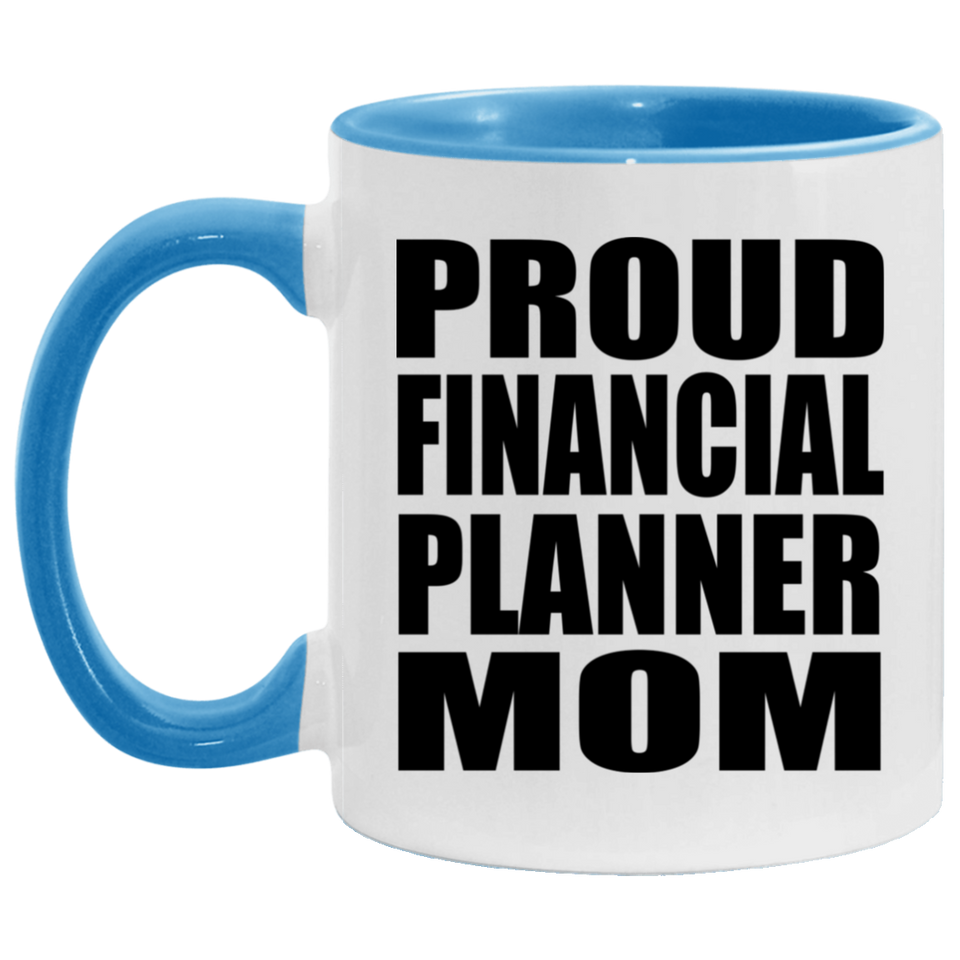 Proud Financial Planner Mom - 11oz Accent Mug Blue