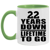 22nd Anniversary 22 Years Down Lifetime To Go - 11oz Accent Mug Green