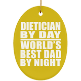 Dietician By Day World's Best Dad By Night - Oval Ornament