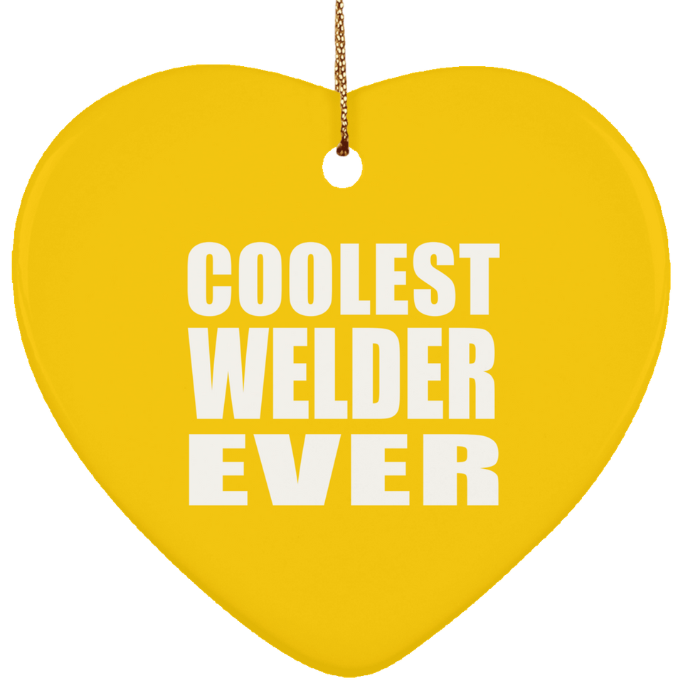 Coolest Welder Ever - Heart Ornament
