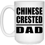 Chinese Crested Dad - 15oz Coffee Mug