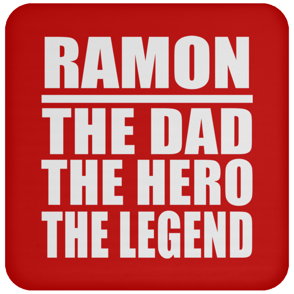Ramon The Dad The Hero The Legend - Drink Coaster