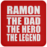 Ramon The Dad The Hero The Legend - Drink Coaster