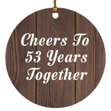 53rd Anniversary Cheers To 53 Years Together - Circle Ornament D