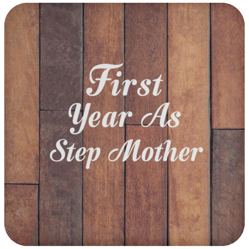 First Year As Step Mother - Drink Coaster E