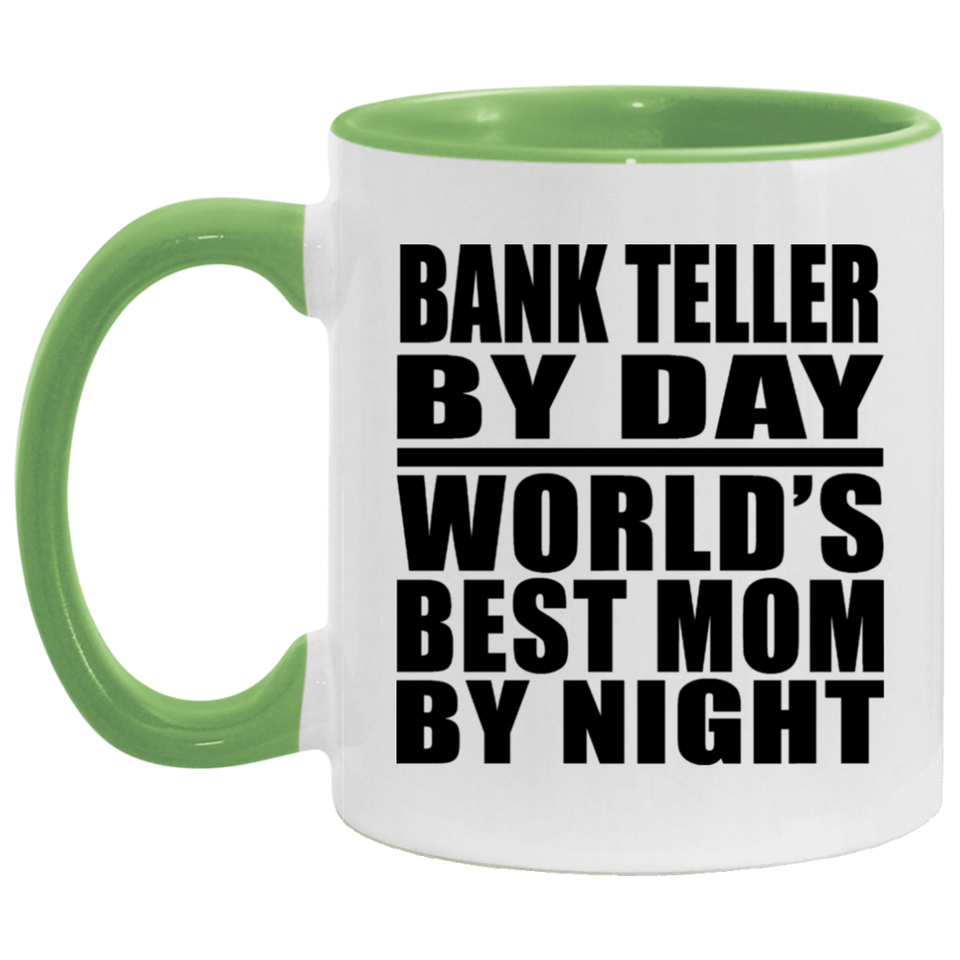 Bank Teller By Day World's Best Mom By Night - 11oz Accent Mug Green