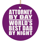 Attorney By Day World's Best Dad By Night - Circle Ornament