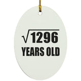 36th Birthday Square Root of 1296 Years Old - Oval Ornament