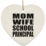 Mom Wife School Principal - Heart Ornament
