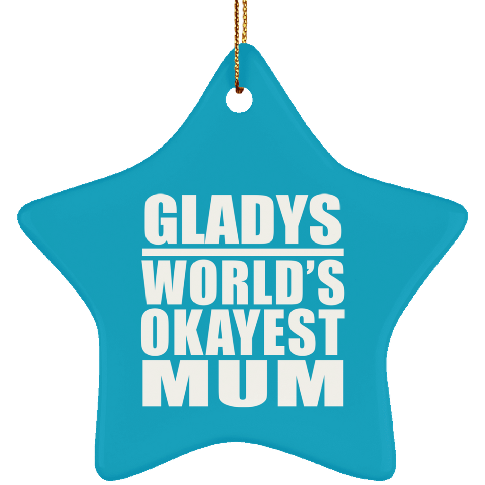 Gladys World's Okayest Mum - Star Ornament
