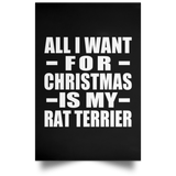 All I Want For Christmas Is My Rat Terrier - Poster Portrait