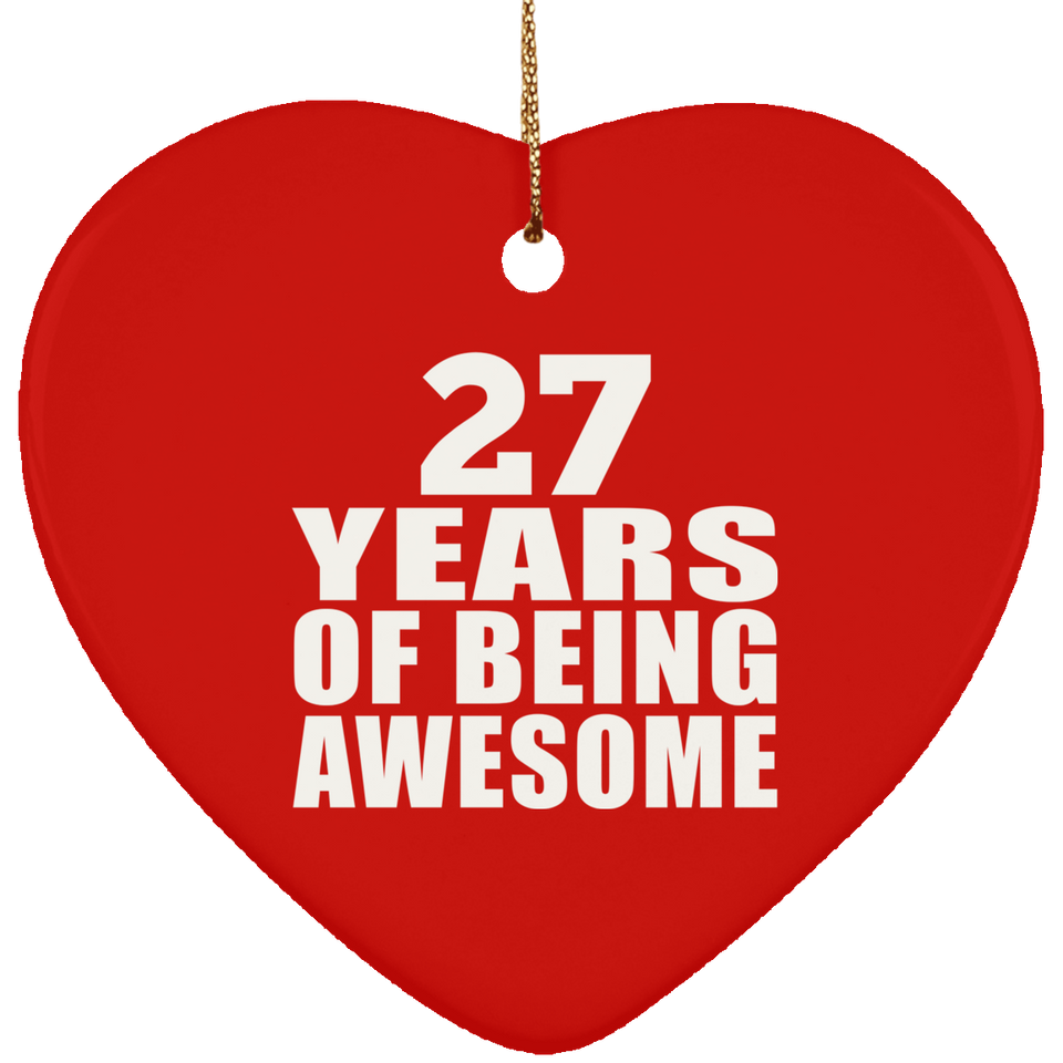 27th Birthday 27 Years Of Being Awesome - Heart Ornament
