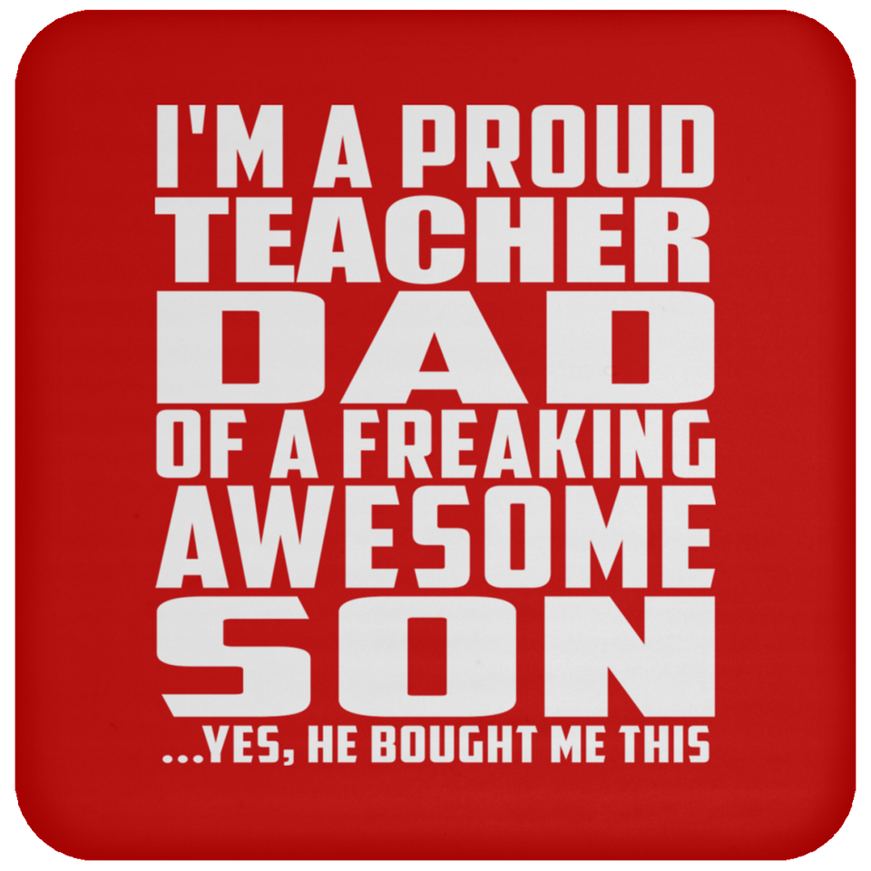 Proud Teacher Dad Of Awesome Son - Drink Coaster