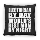 Electrician By Day World's Best Mom By Night - Throw Pillow Black