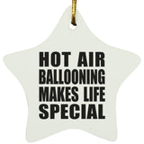 Hot Air Ballooning Makes Life Special - Star Ornament