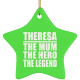 Theresa The Mum The Hero The Legend - Star Ornament