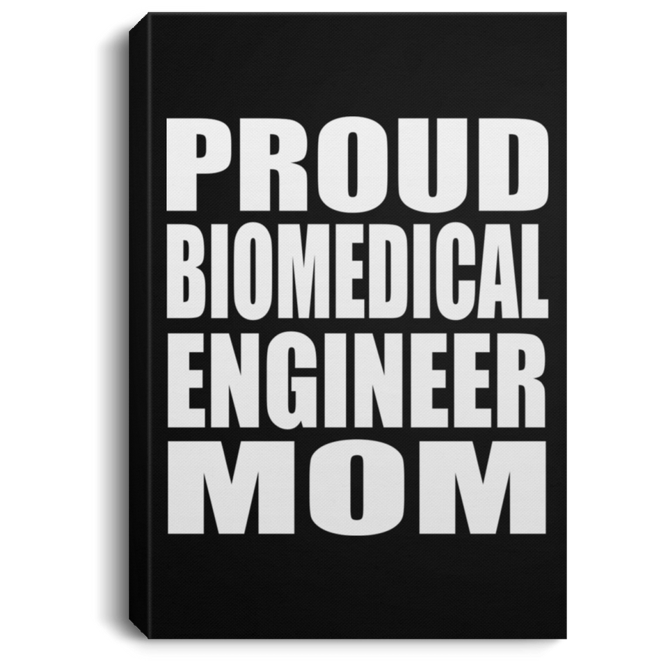 Proud Biomedical Engineer Mom - Canvas Portrait