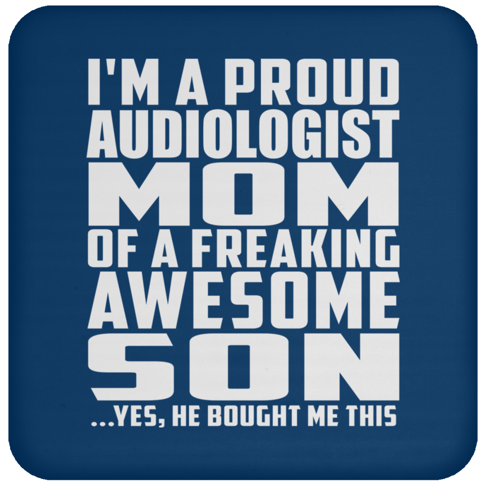 Proud Audiologist Mom Of Awesome Son - Drink Coaster