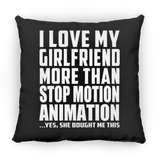 I Love My Girlfriend More Than Stop Motion Animation - Throw Pillow Black