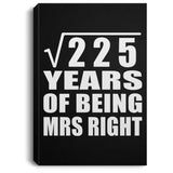 15th Anniversary Square Root of 225 Years of Being Mrs Right - Canvas Portrait