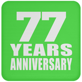 77th Anniversary 77 Years - Drink Coaster