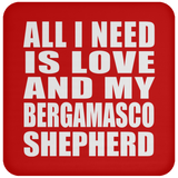 All I Need Is Love And My Bergamasco Shepherd - Drink Coaster
