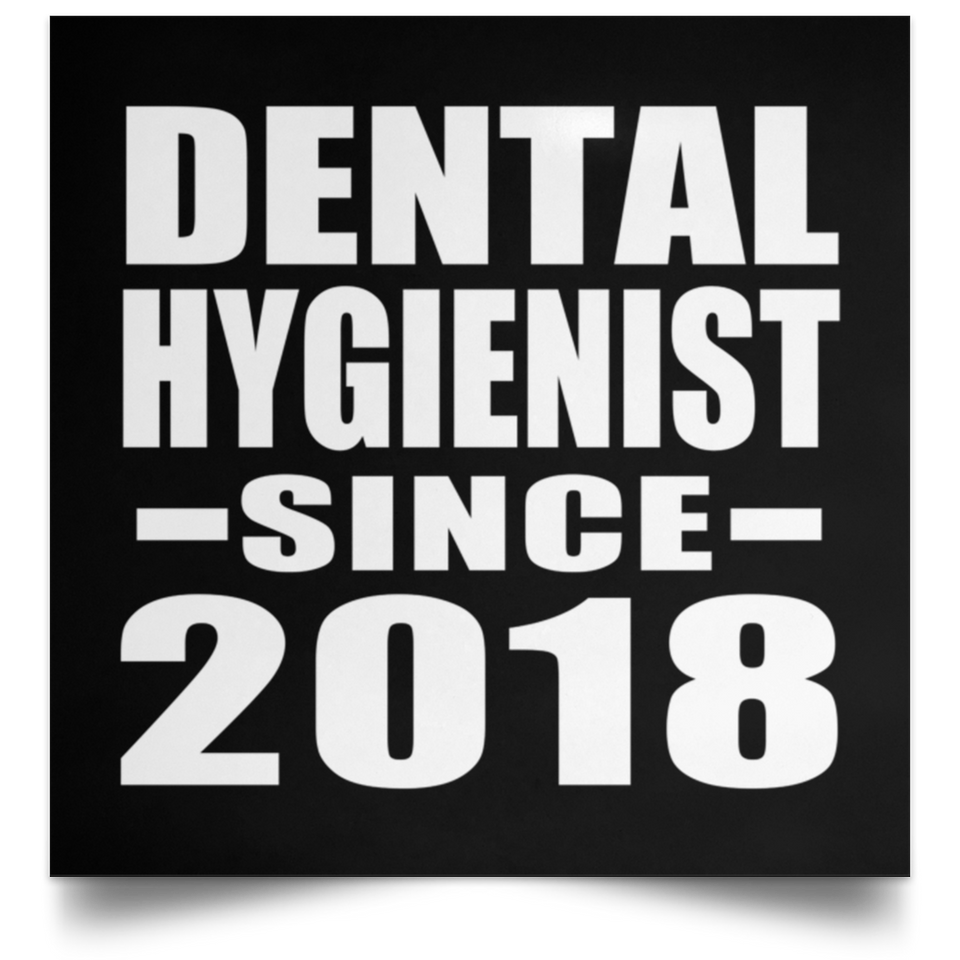 Dental Hygienist Since 2018 - Poster Square