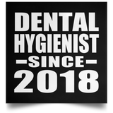 Dental Hygienist Since 2018 - Poster Square