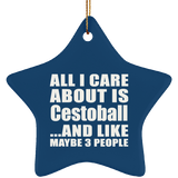 All I Care About Is Cestoball - Star Ornament