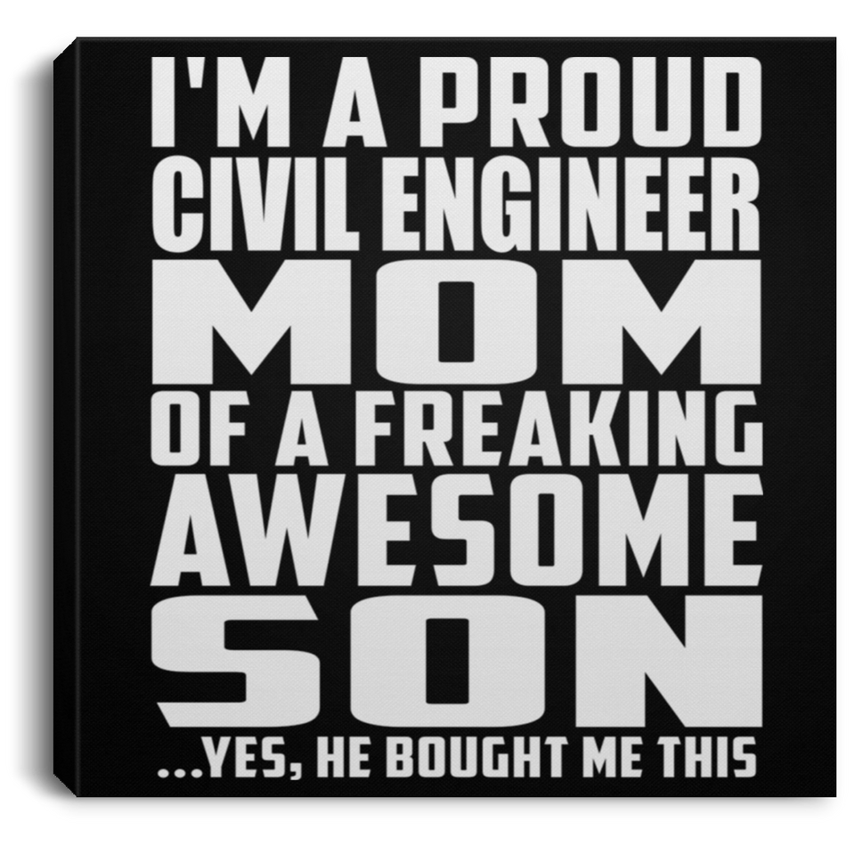 Proud Civil Engineer Mom Of Awesome Son - Canvas Square