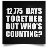 35th Anniversary 12,775 Days Together But Who's Counting - Poster Square