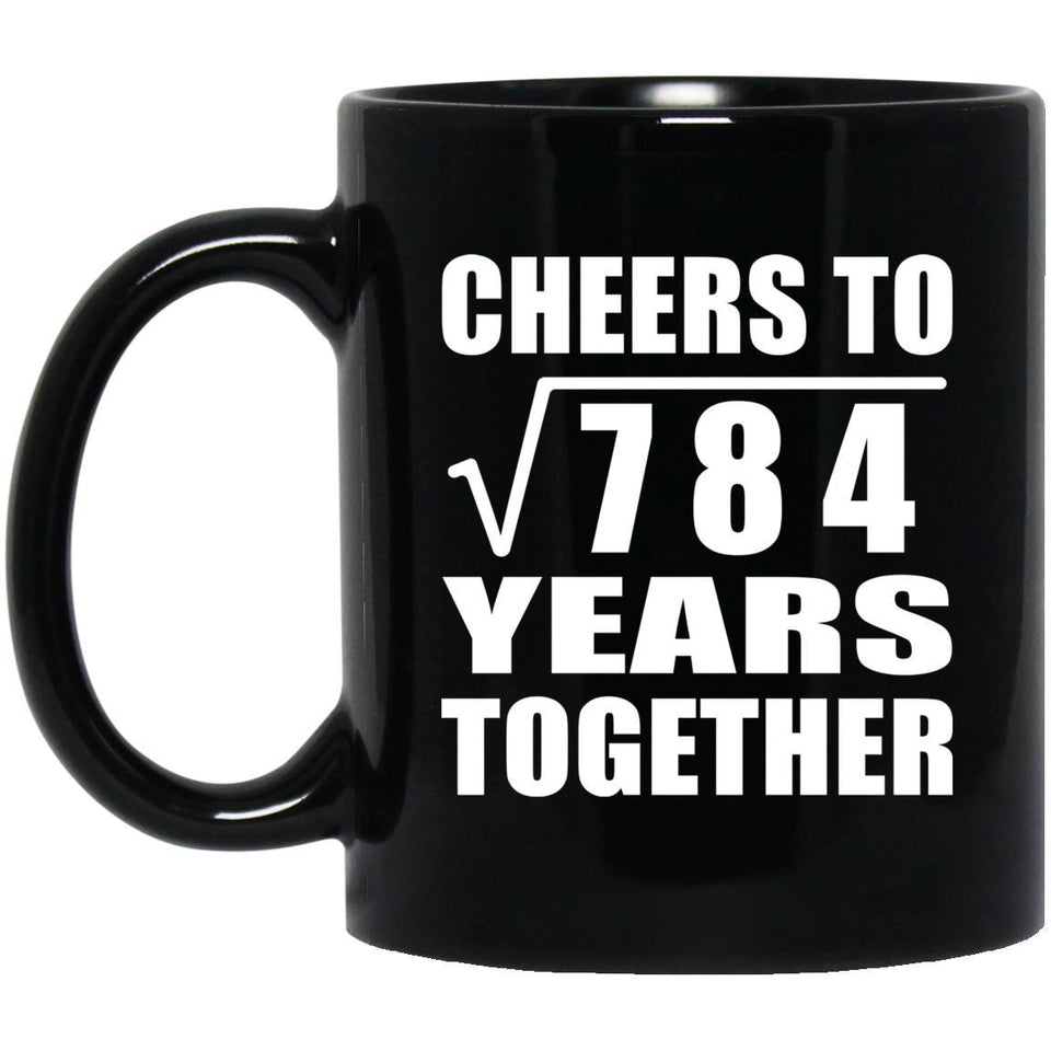 28th Anniversary Cheers To Square Root of 784 Years Together - 11oz Coffee Mug Black