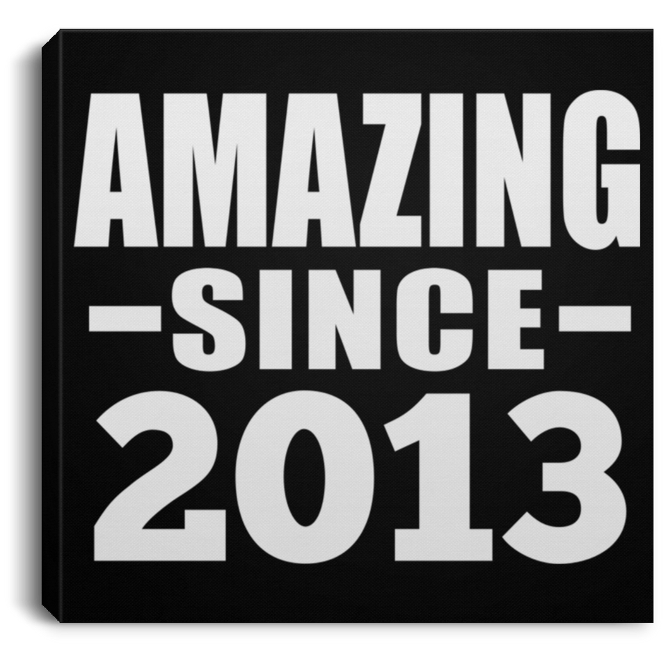 11th Birthday Amazing Since 2013 - Canvas Square