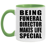 Being Funeral Director Makes Life Special - 11oz Accent Mug Green